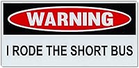 Vista 1 de Imanes de advertencia divertidos – I Rode The Short Bus – Adhesivo magnético de parachoques de 6 x 3 pulgadas – Ideal para bromas prácticas, bromas