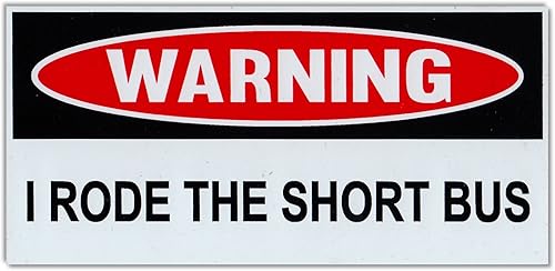 Imanes de advertencia divertidos  I Rode The Short Bus  Adhesivo magnético de parachoques de 6 x 3 pulgadas  Ideal para bromas prácticas, bromas,