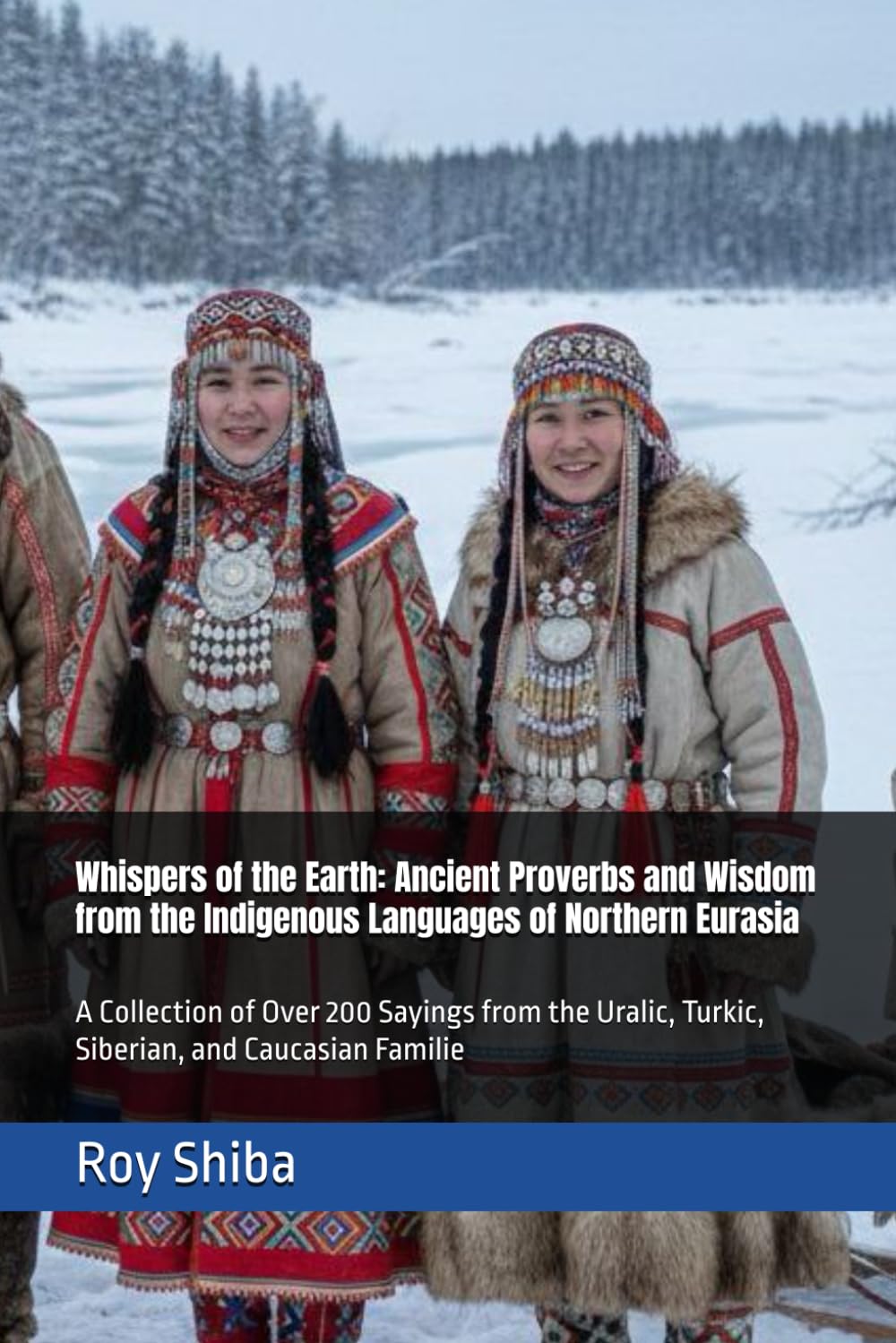 Whispers of the Earth: Ancient Proverbs and Wisdom from the Indigenous Languages of Northern Eurasia: A Collection of Over 200 Sayings from the ... Caucasian Familie (The World Wisdom Archive)