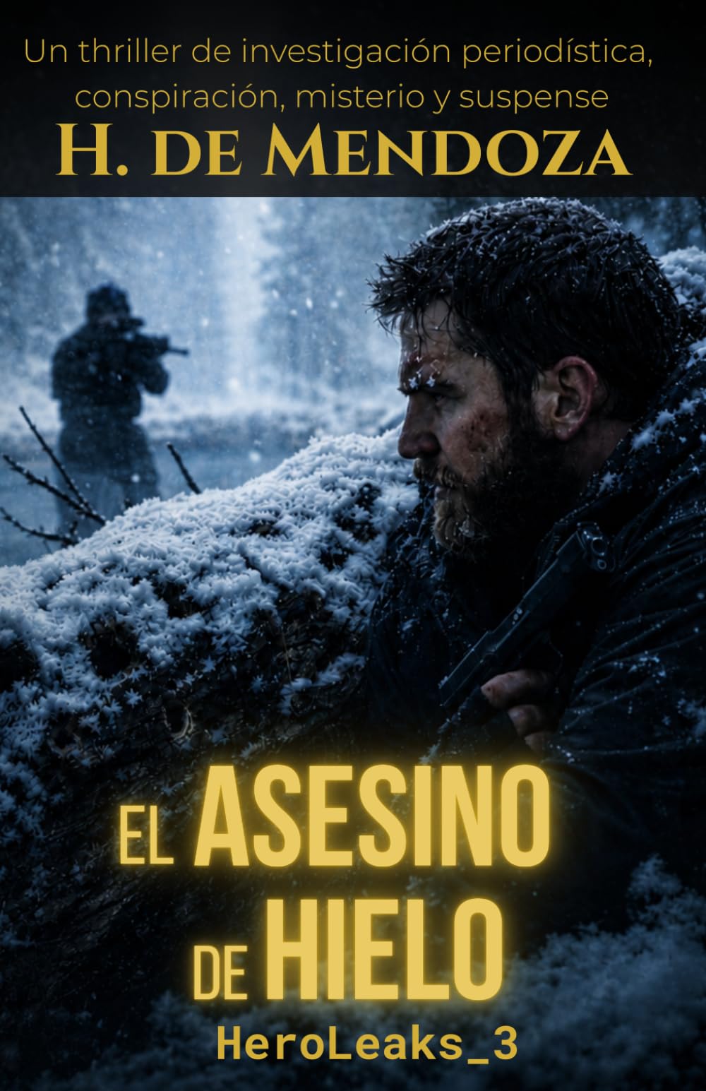 El asesino de hielo: Thriller de conspiración policial e investigación periodística (HeroLeaks)