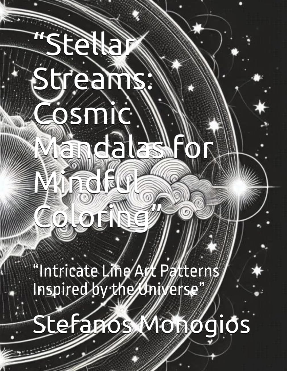 “Stellar Streams: Cosmic Mandalas for Mindful Coloring”: “Intricate Line Art Patterns Inspired by the Universe”