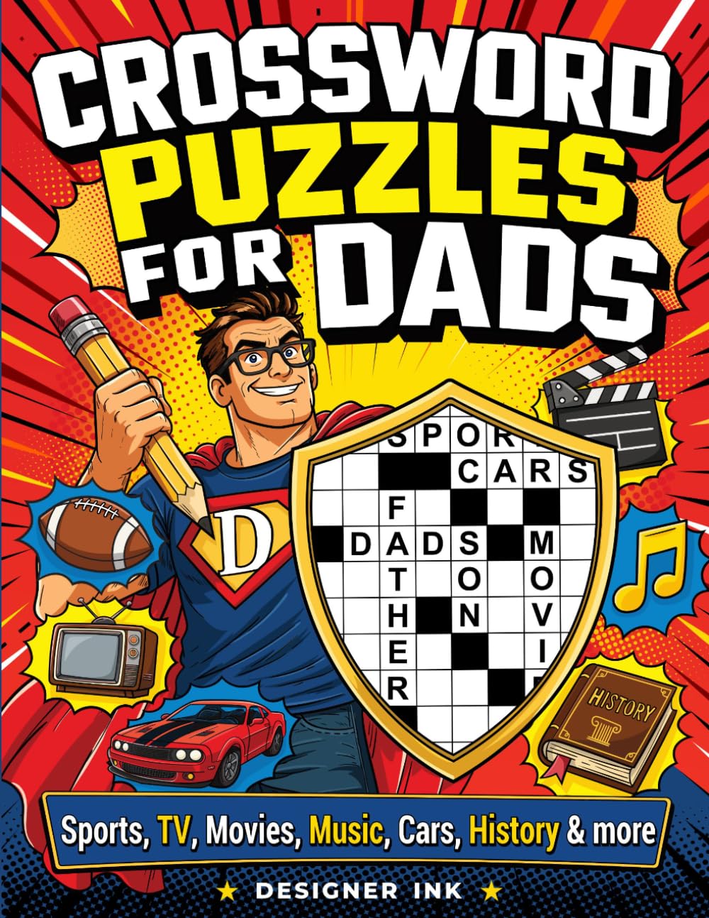 Crossword Puzzles for Dads: Sports, TV, Movies, Music, Cars, History & more. Larger Print