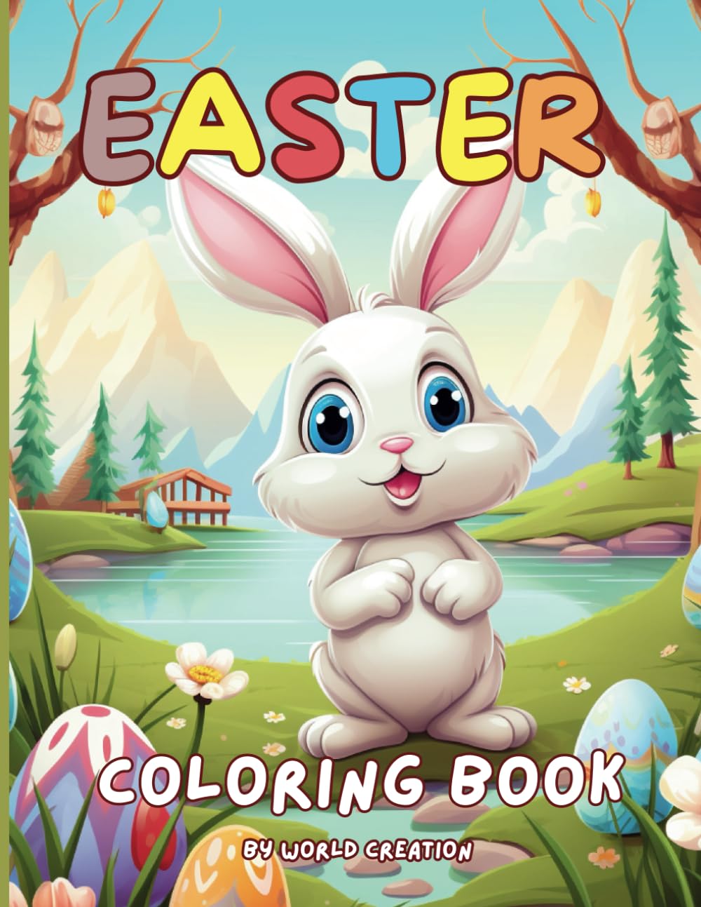Happy Easter Coloring Book: Bold and Easy Designs for Adults, Teens and Kids. 50 cute and sweets illustrations