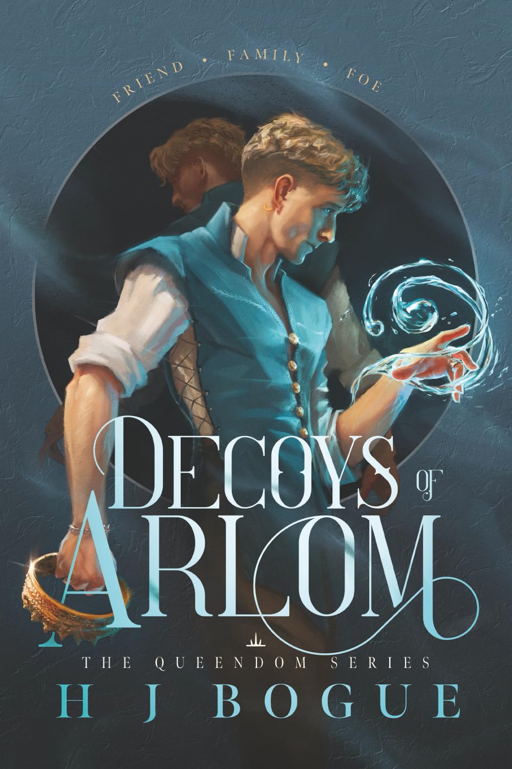 Decoys of Arlom: The captivating sequel to your new epic fantasy romance obsession with fated mates, political intrigue, espionage, and morally grey ... Friend. Family. Foe.: 2 (The Queendom Series)