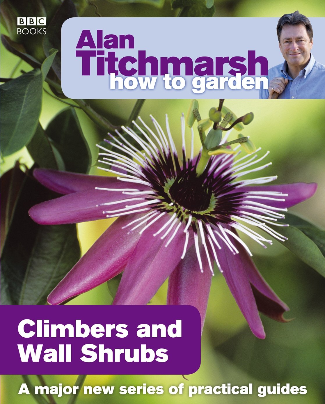 Alan Titchmarsh How to Garden: Climbers and Wall Shrubs By Alan Titchmarsh