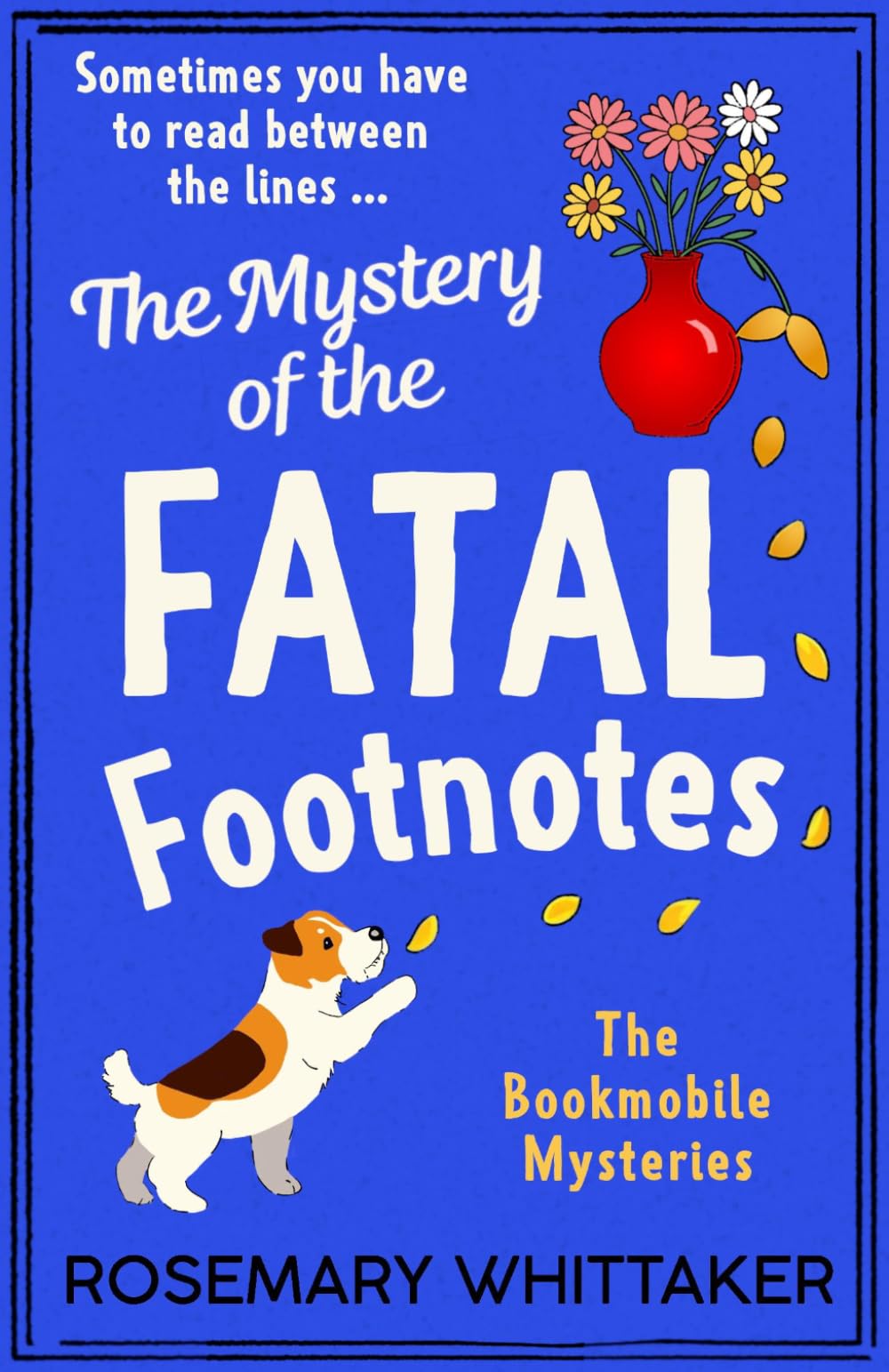 The Mystery of the Fatal Footnotes: A Lucy Leaf Cosy Mystery (The Bookmobile Mysteries)
