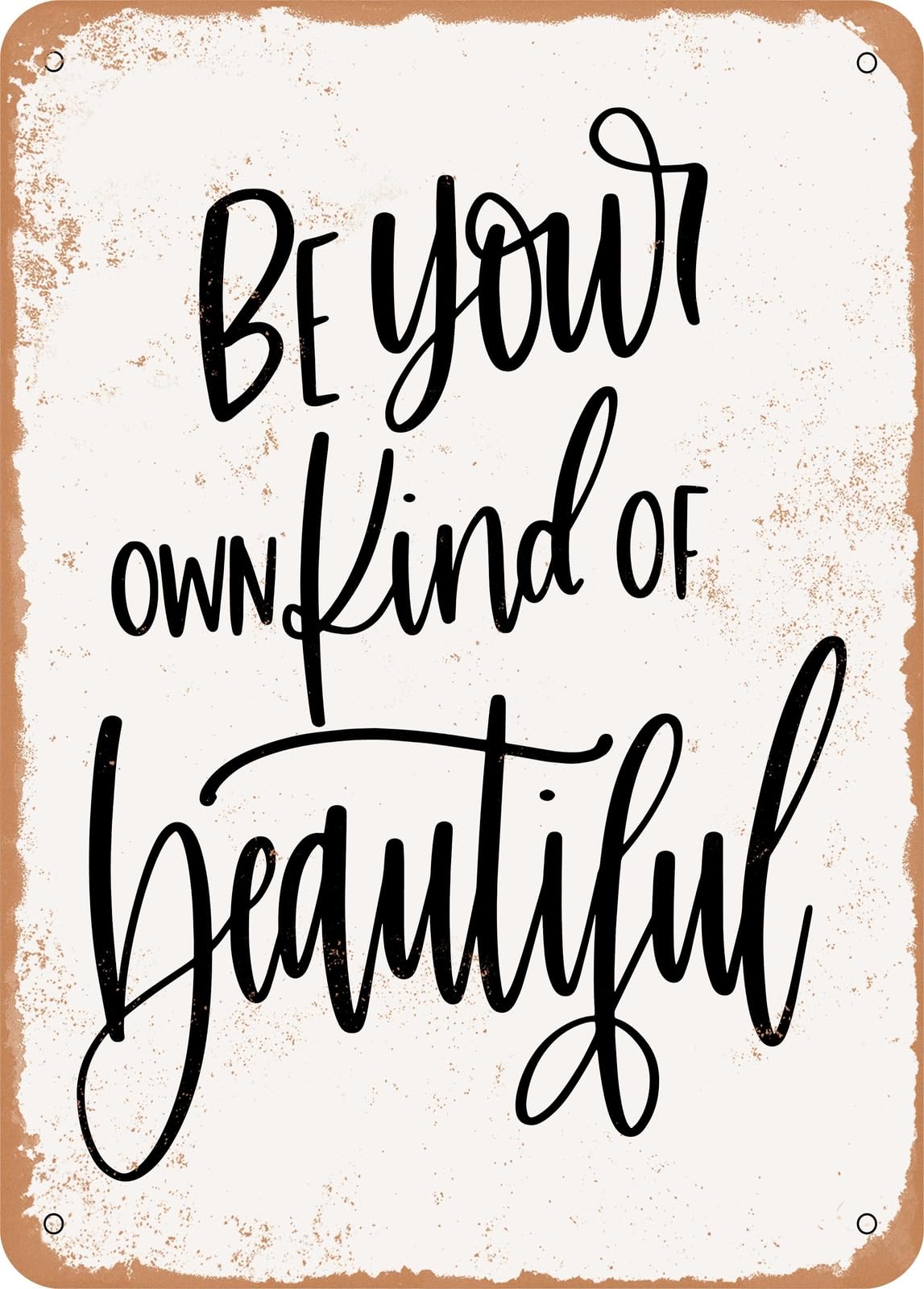 Miaomansenstore Metal Sign - Be Your Own Kind Of Beautiful - 2 - Vintage Rusty Look Home Decor