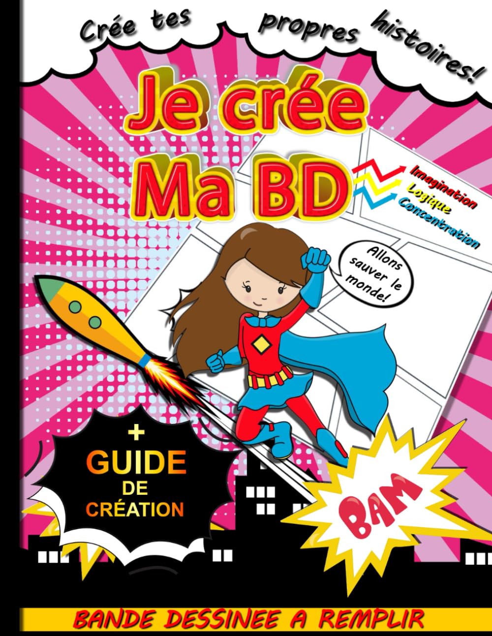 BD A FAIRE SOI MEME: Cahier de 110 Planches à Remplir pour Créer Sa Propre BD | Livre Conçu Spécialement pour Chaque Fille et Adolescente Qui Aime Créer Sa Bande Dessinée (avec Bulles De Dialogue)