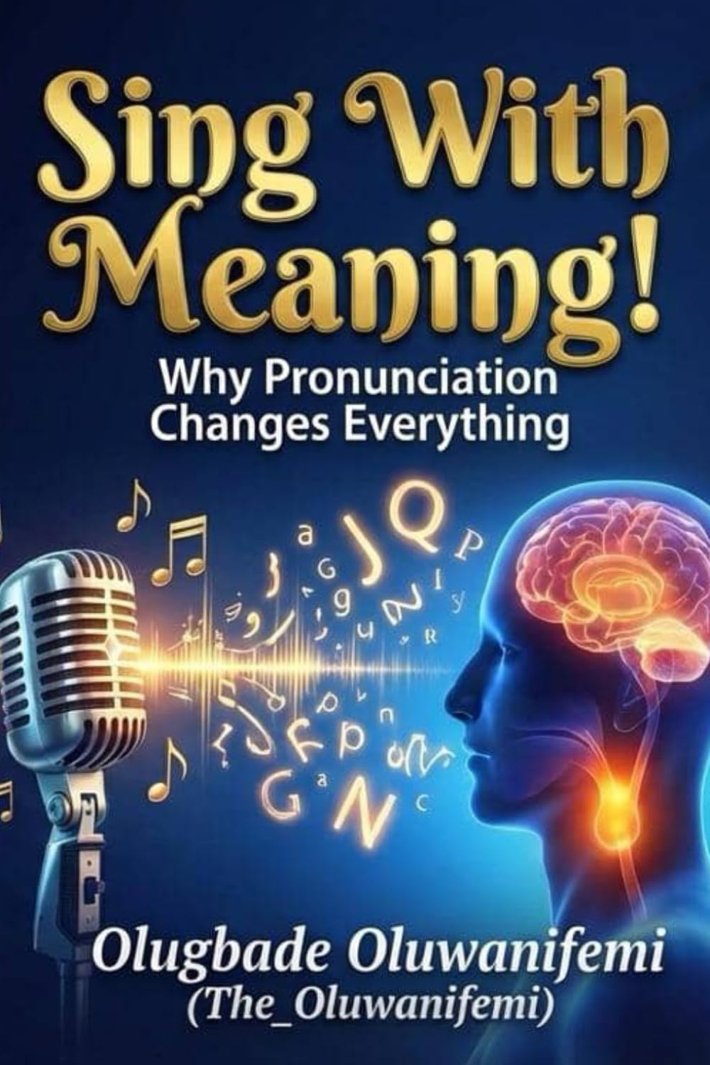 Sing With Meaning!: Why Pronunciation Changes Everything