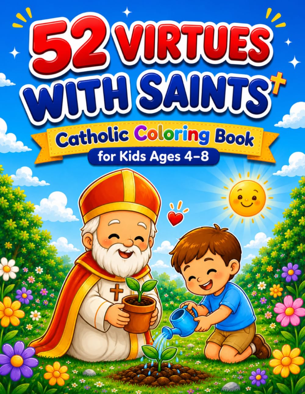 52 Virtues with Saints - Catholic Coloring Book for Kids: Faith-Based Coloring Pages with Saints, Bible Verses, and Character Lessons | Catholic Virtues for Children Ages 4–8