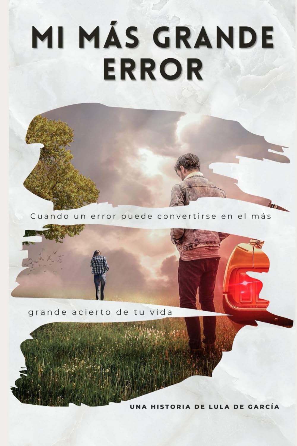 Mi más grande error (Amores a toda prueba)