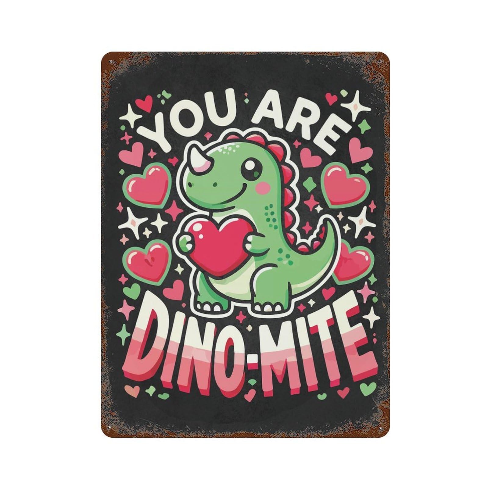 You Are Dino-Mite - Cute Dinosaur Valentines Day Retro Metal Sign 15.7"x11.8", for Bistro, Counter And Cafe Decor, Rustic Home Decor