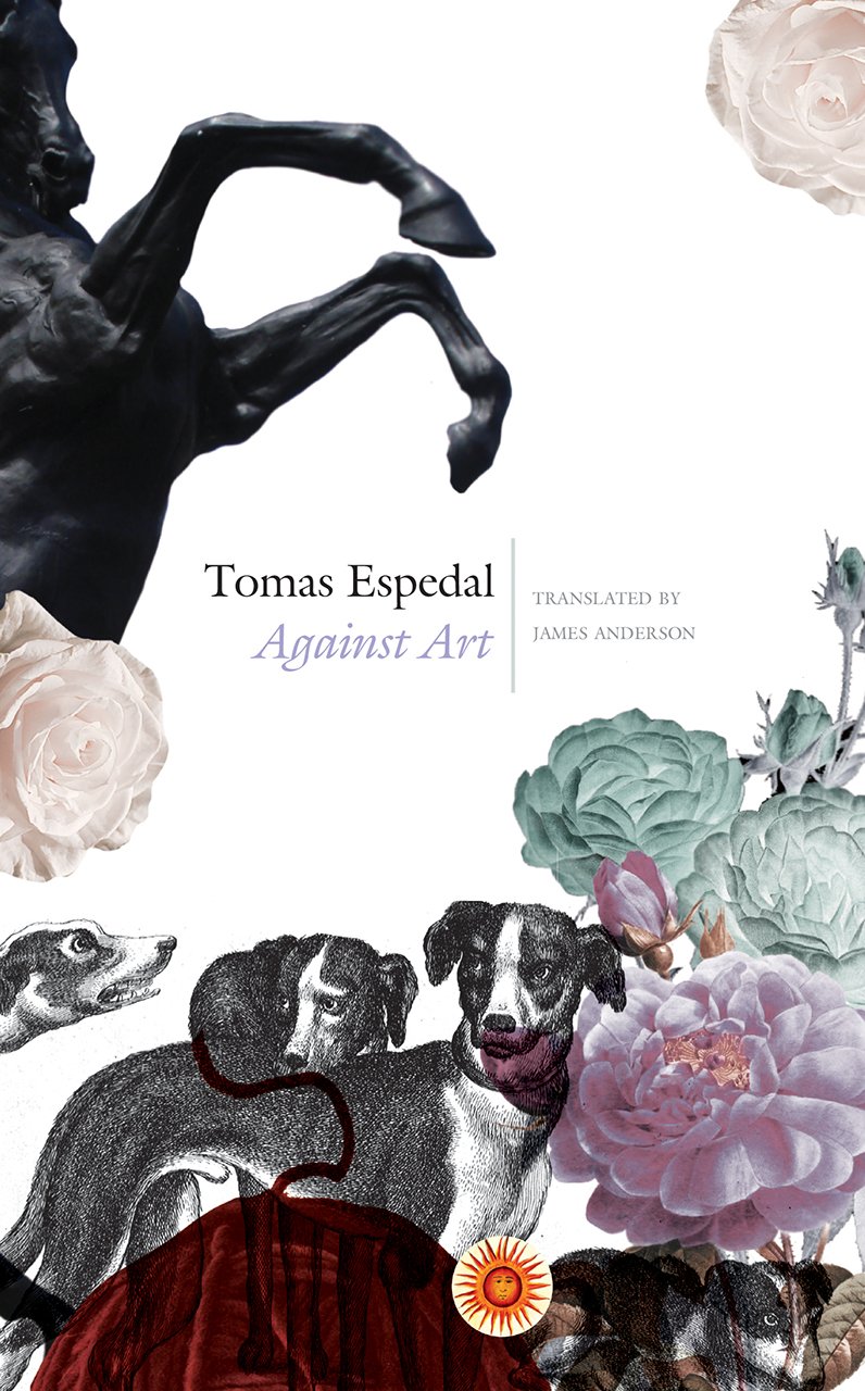 Against Art: (The Notebooks) [Paperback] Tomas Espedal