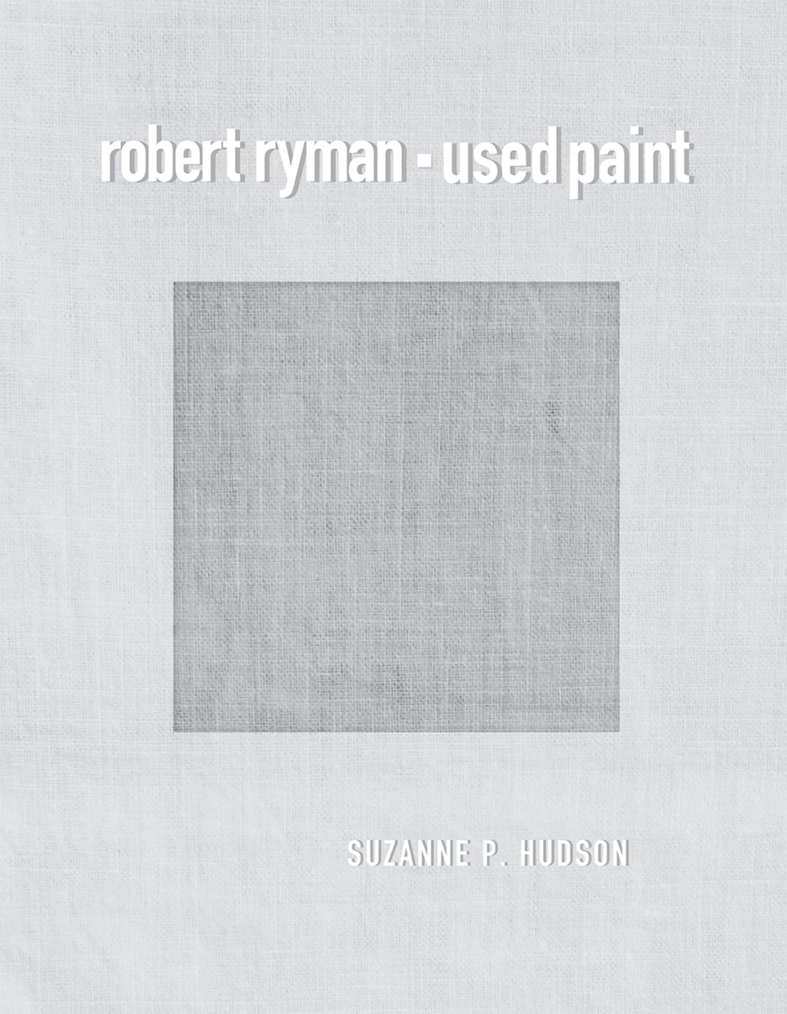 Robert Ryman: Used Paint (October Books)