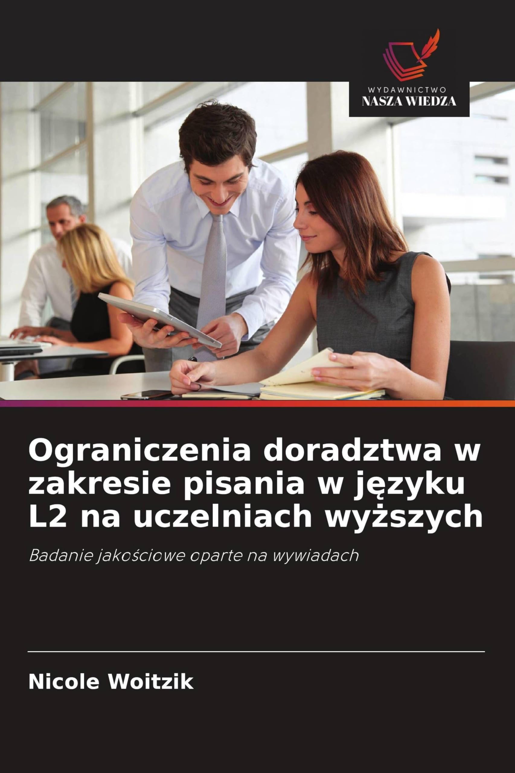 Ograniczenia doradztwa w zakresie pisania w języku L2 na uczelniach wyższych: Badanie jako¿ciowe oparte na wywiadach