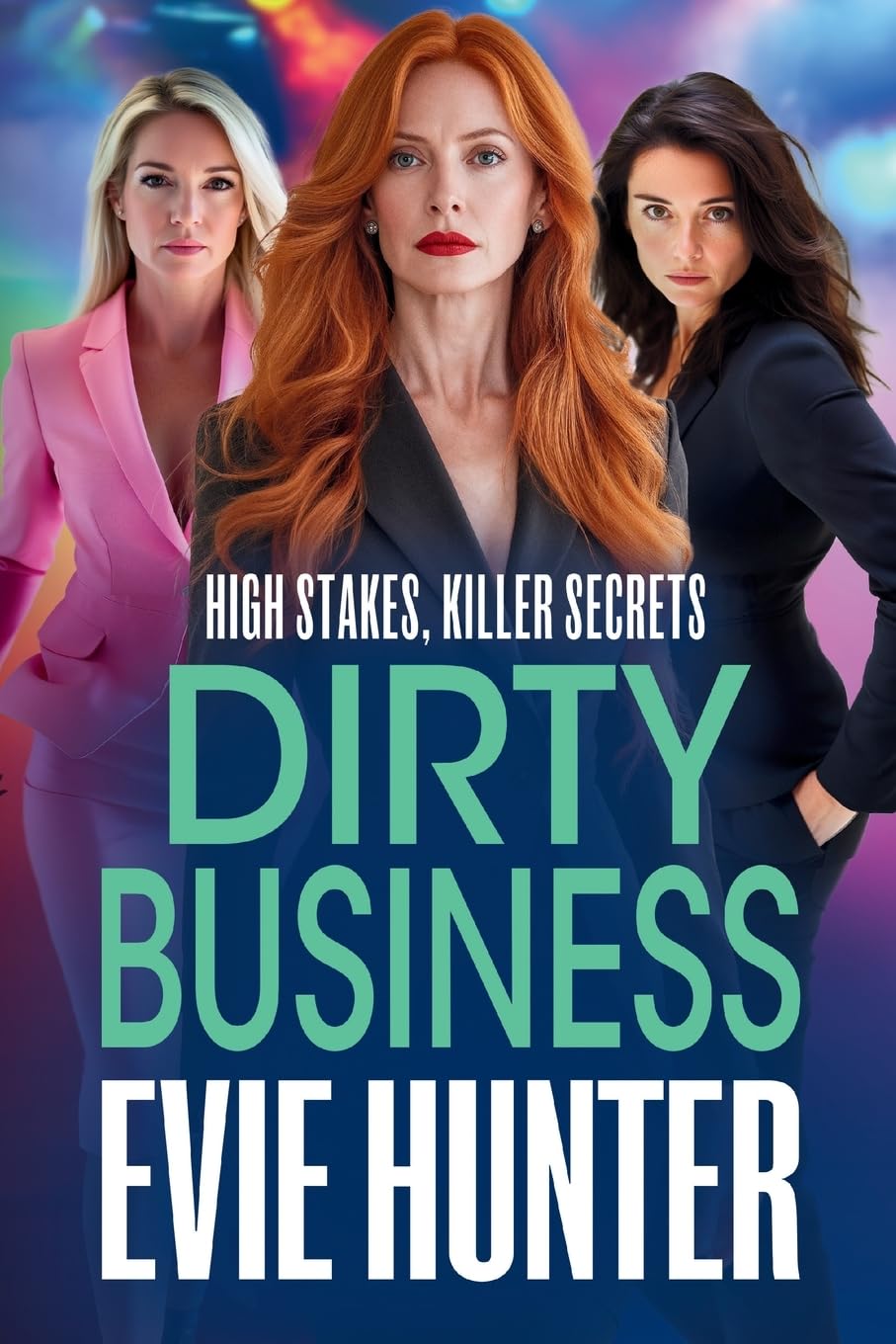 Dirty Business: A nail-biting revenge thriller from Evie Hunter (Frenchurch Fal