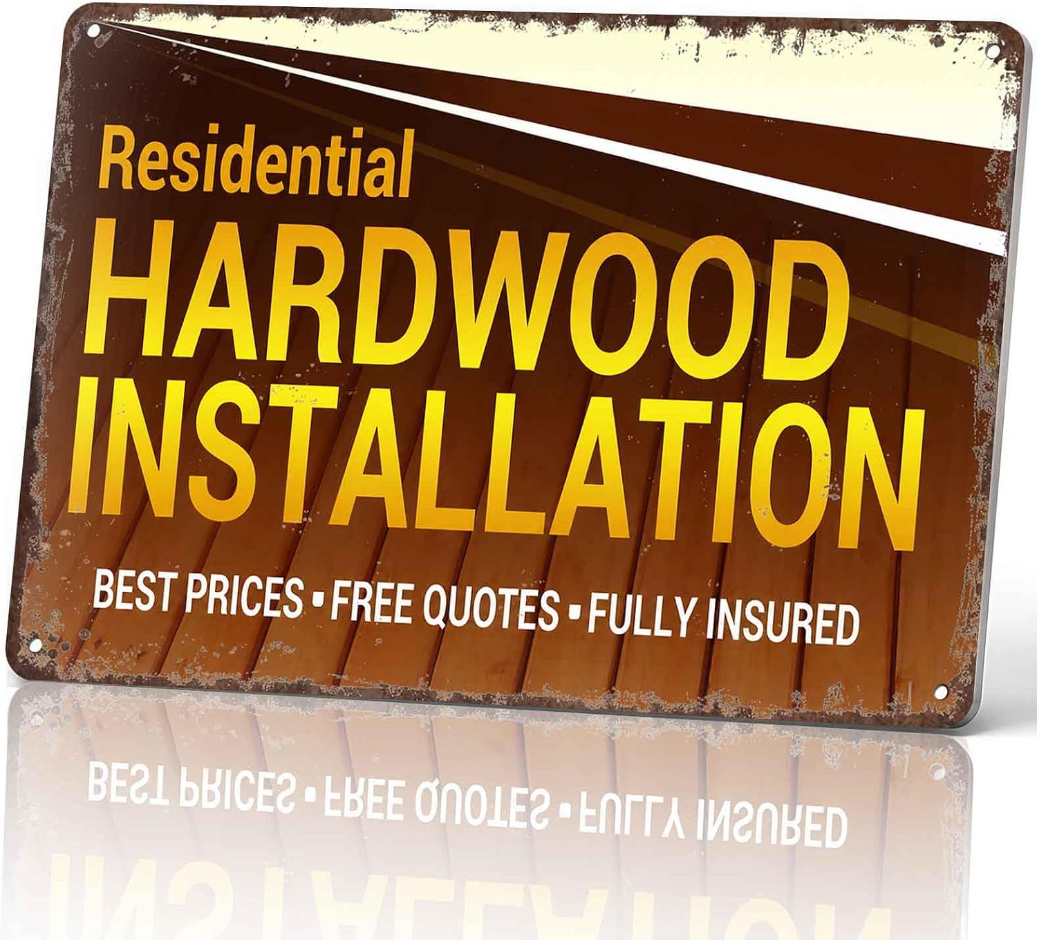 Residential Hardwood Installation Fully Insured Metal Sign 8 x 12 Inch