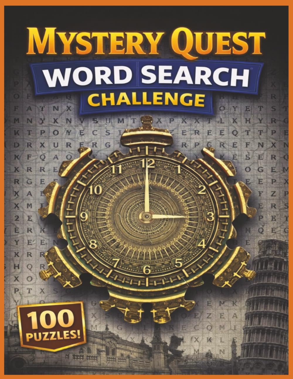 Mystery Quest Word Search Challenge: Uncover Hidden Words and Solve 100 Brain‑Teasing Puzzles | A Thrilling Word Search Journey Filled with Secrets and Clues
