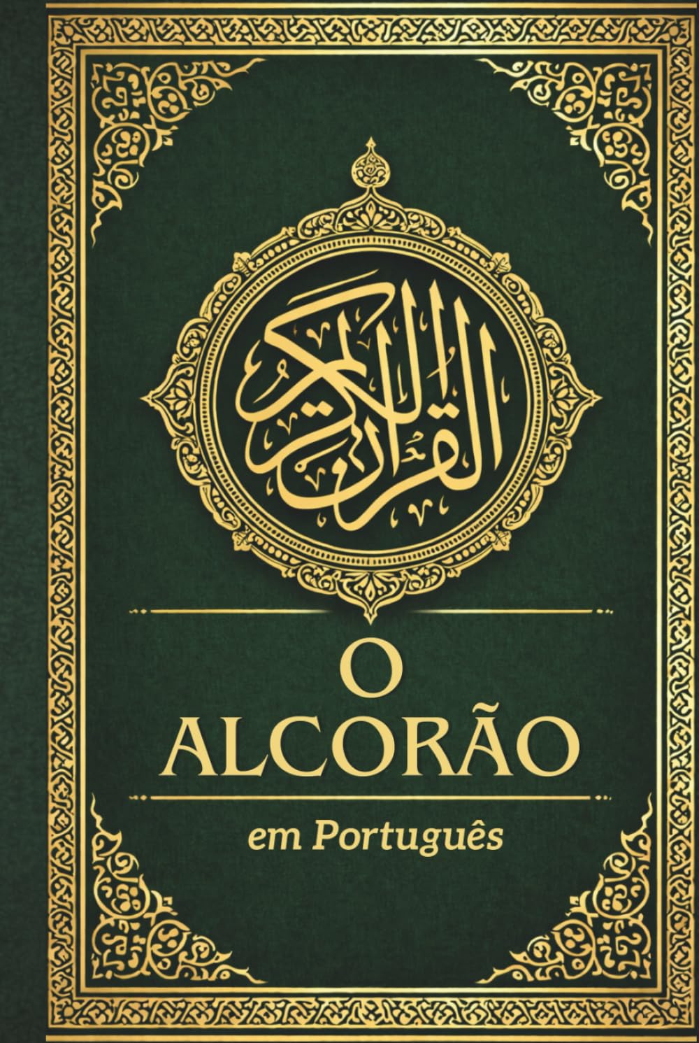 O Alcorão em Português: Tradução clara do Nobre Alcorão, preservando a essência do texto original em árabe revelado ao Profeta Muhammad ﷺ (Portuguese Edition)      Hardcover – February 23, 2026