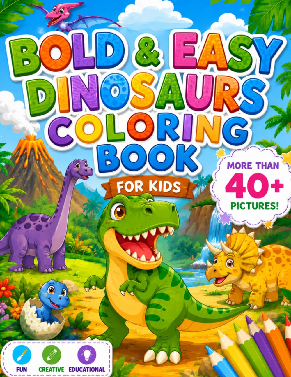 Bold & Easy Dinosaurs Coloring Book: Easy Dinosaur Coloring Pages for Kids Ages 4-8 | Cute & Friendly Dino for Fun, Relaxation, Stress relief and Creativity