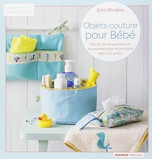 Amazon Fr Objets Couture Pour Bebe Blondeau Sylvie Roy Sonia Besse Fabrice Livres