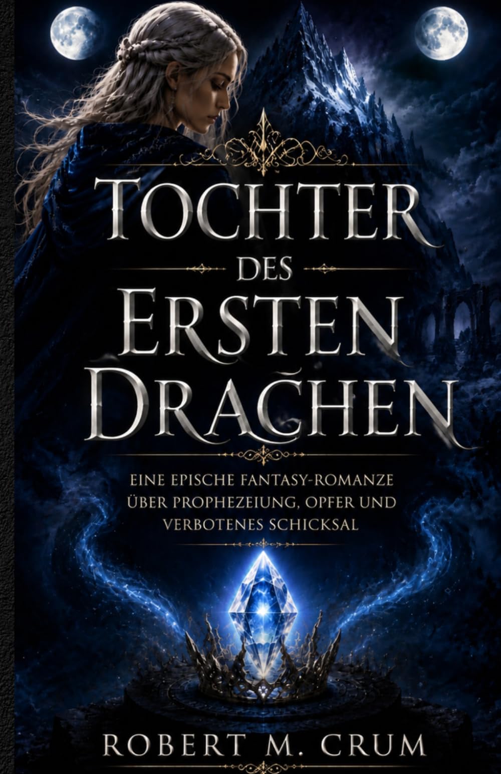 TOCHTER DES ERSTEN DRACHEN: Eine epische Fantasy-Romanze über Prophezeiung, Opfer und verbotenes Schicksal