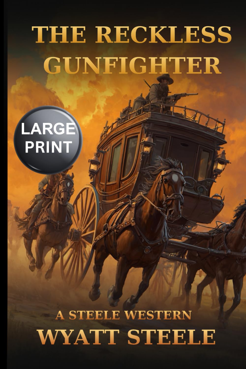 The Reckless Gunfighter - LARGE PRINT WESTERN (Trails of the Gunfighter - LARGE PRINT SERIES)