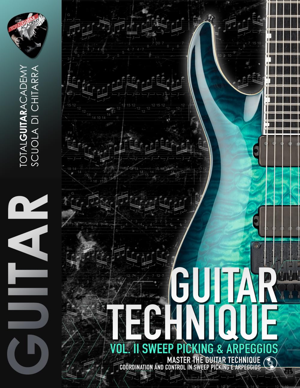 GUITAR TECHNIQUE Vol. II: Sweep Picking & Arpeggios: Master the Guitar Technique. Coordination and control in Sweep Picking and Arpeggios. (TGA Guitar Books - English)