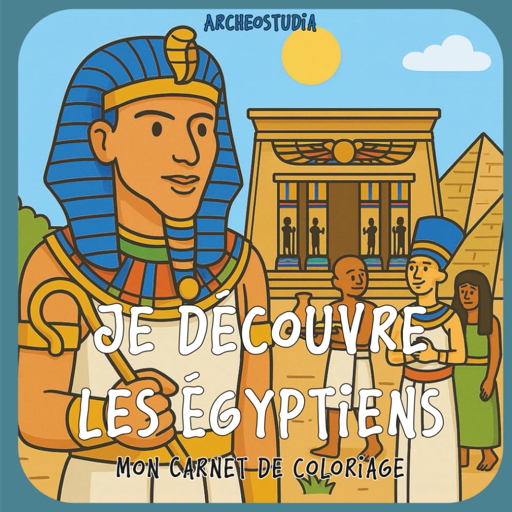 Je découvre les Egyptiens : Mon carnet de coloriage !