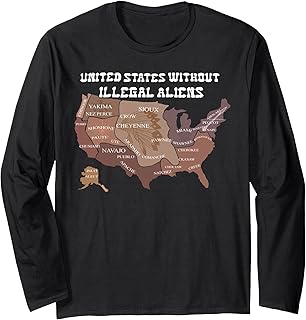 United States Without Illegal Aliens USA Map Funny Quotes Long Sleeve T-Shirt