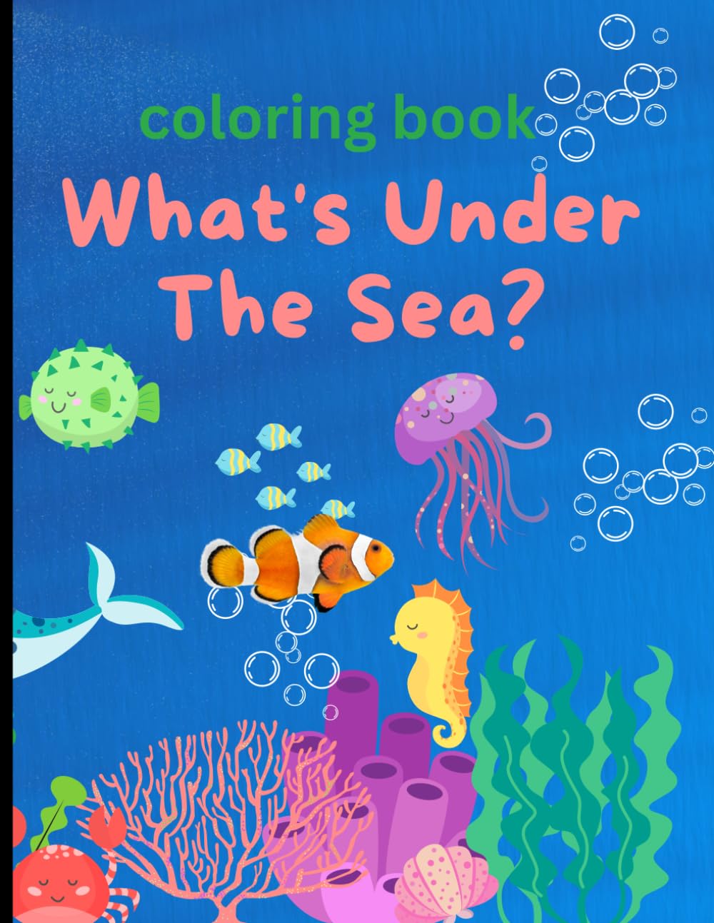 What's under the sea coloring book for kids 8.5inx11in 80 coloring pages: fish coloring book