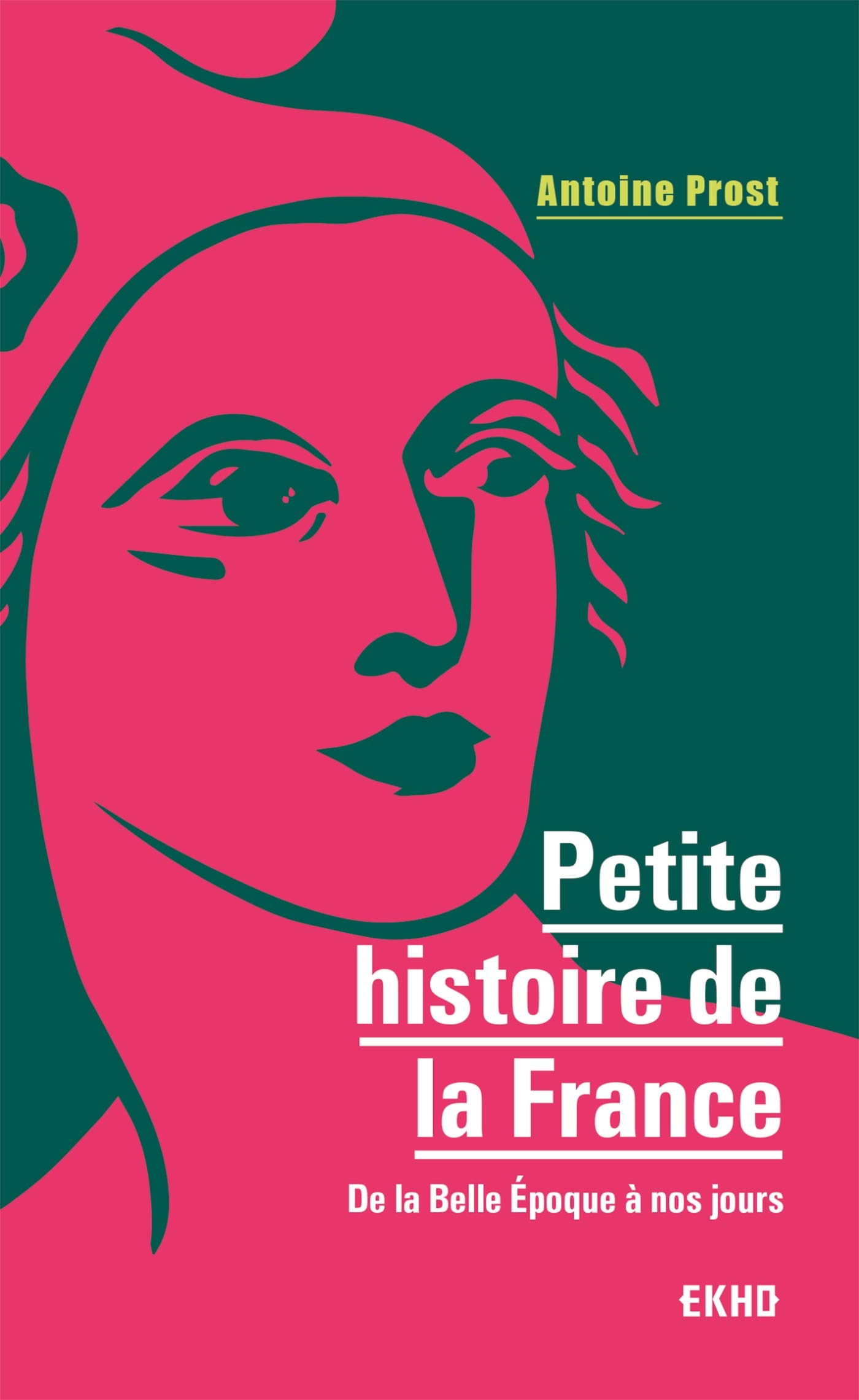 Petite histoire de la France - 8e ed. - de la belle epoque a nos jours