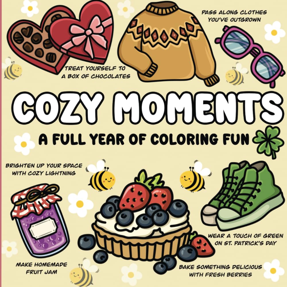 COZY MOMENTS a full year of coloring fun: 52 Weekly Illustrations with Simple and Bold Designs, Monthly Things to Try, and Relaxing Stress Relief Coloring Book for Adults and Kids (Cozy Bold & Easy)