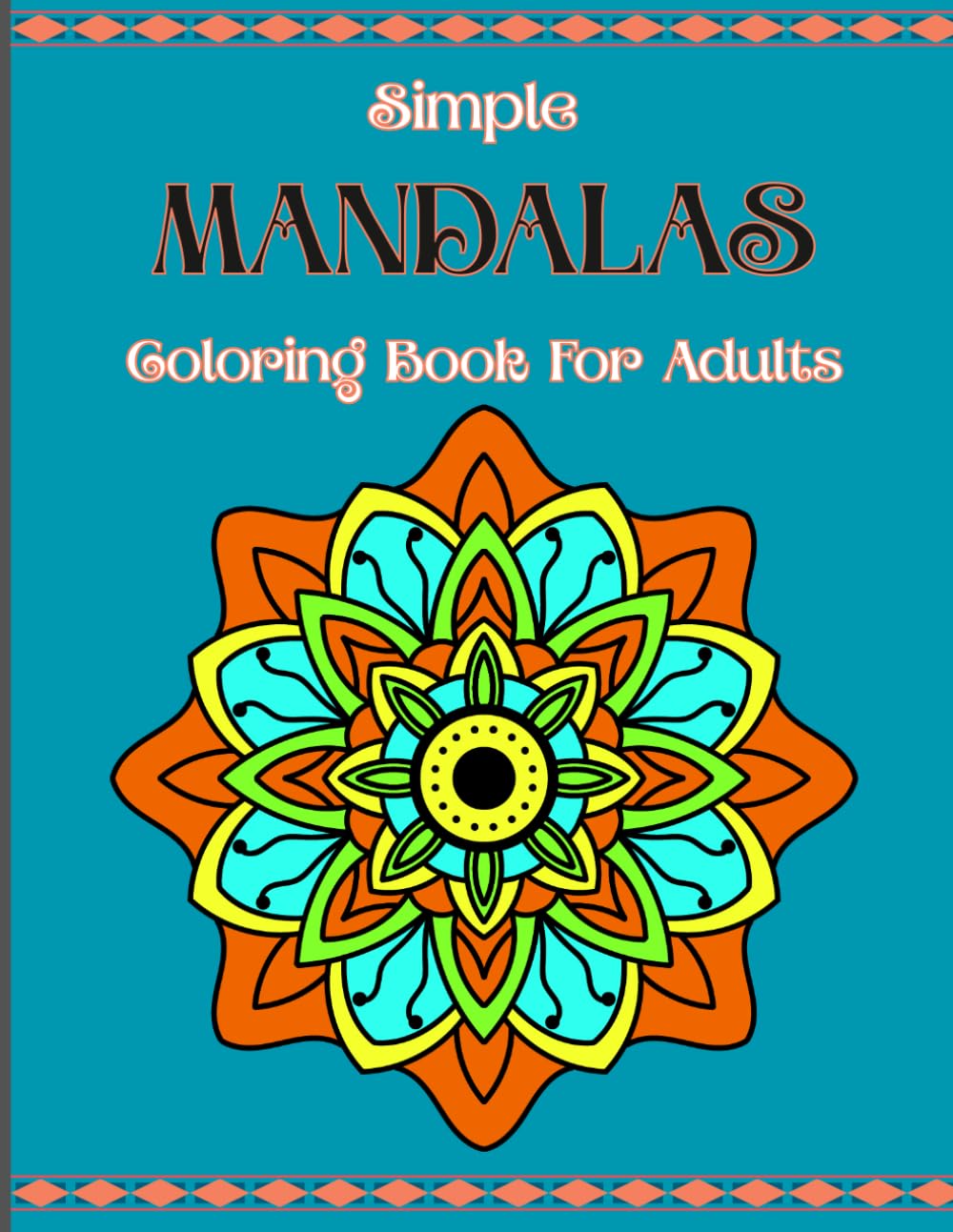 Simple Mandala Coloring Book for Adults: Bold and Easy Designs for Stress Relief and Relaxation