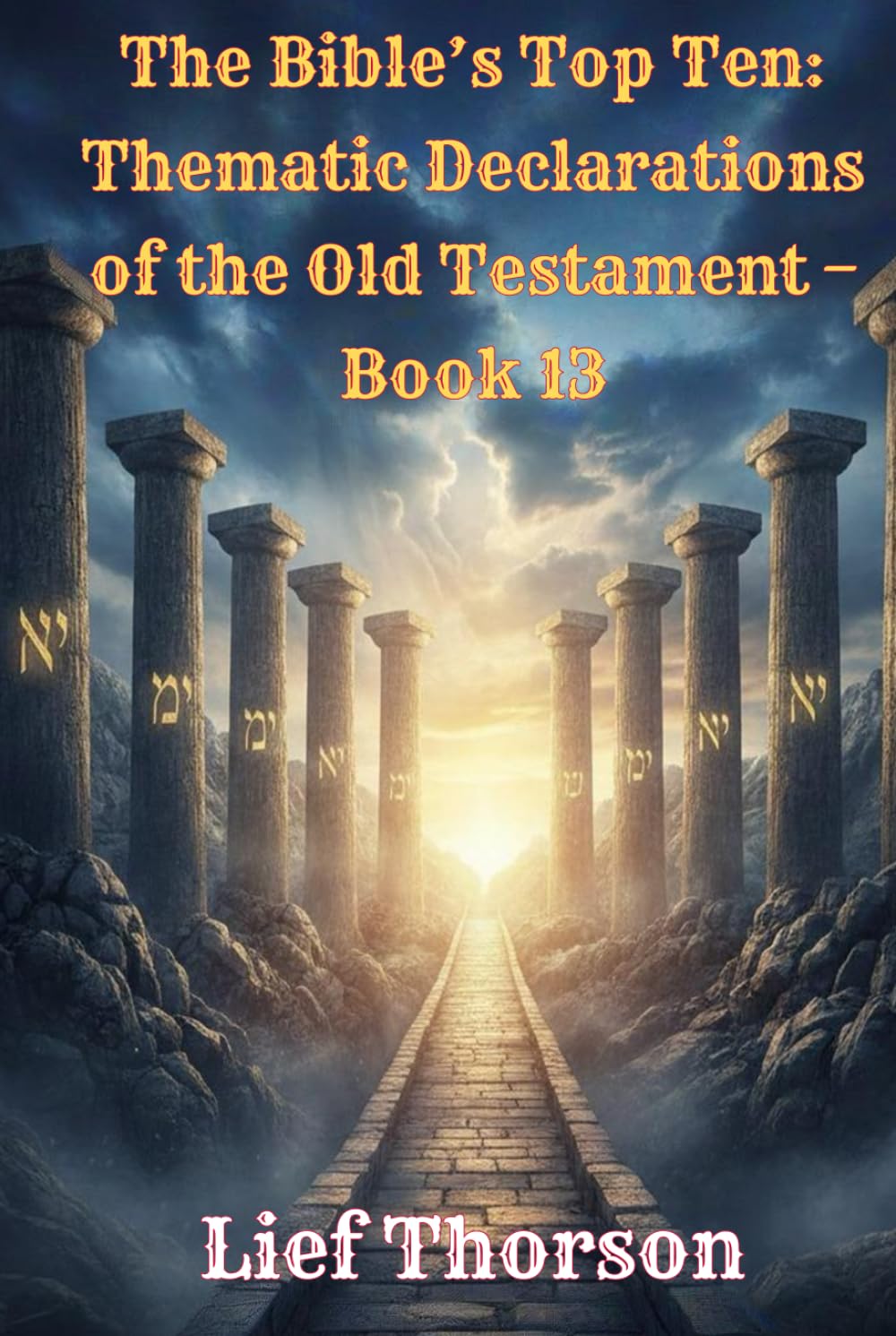 The Bible’s Top Ten: Thematic Declarations of the Old Testament – Book 13