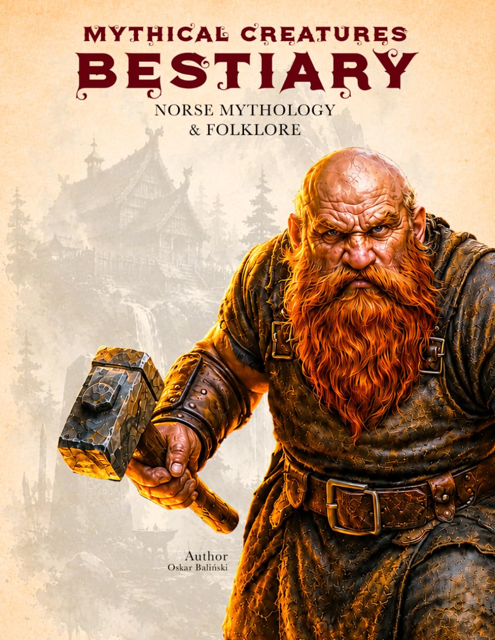 Mythical Creatures Bestiary: Norse Mythology & Folklore: Illustrated Encyclopedia of Nordic Gods, Heroes, Monsters, and Beasts from Ancient Northern Culture and Viking Legends (Legendary Creatures)