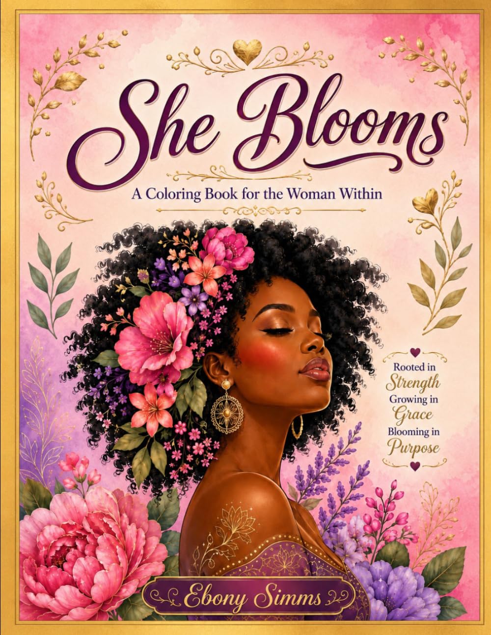 She Blooms: A Coloring Book for the Woman Within