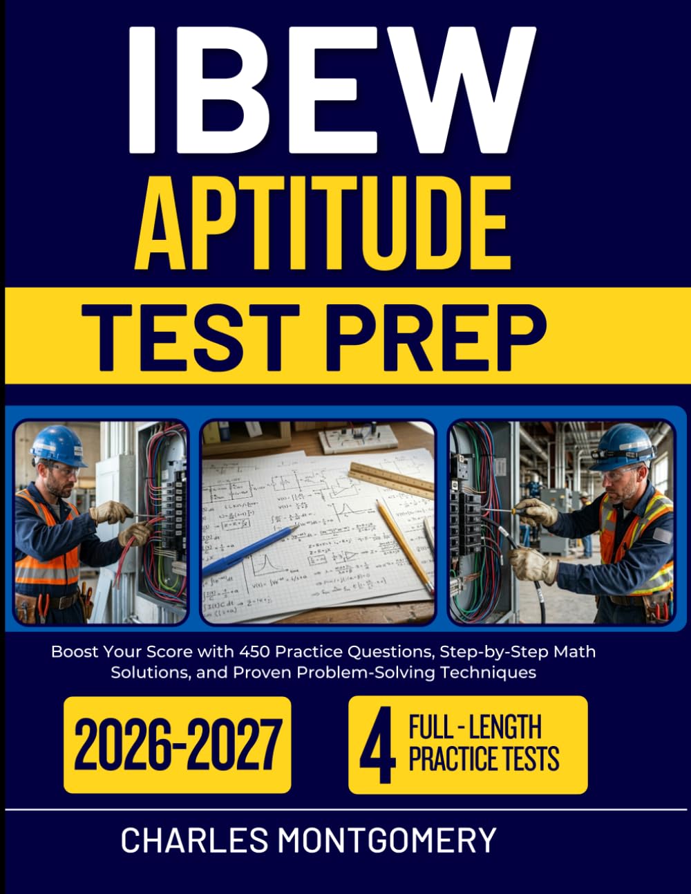 IBEW APTITUDE TEST PREP 2026-2027: Boost Your Score with 450 Practice Questions, Step-by-Step Math Solutions, and Proven Problem-Solving Techniques
