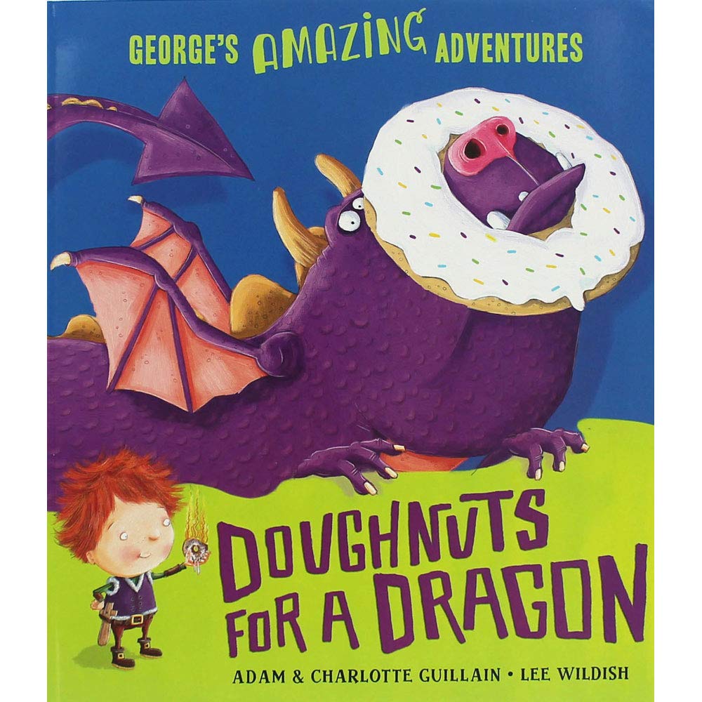 Doughnuts for a Dragon (George's Amazing Adventures)