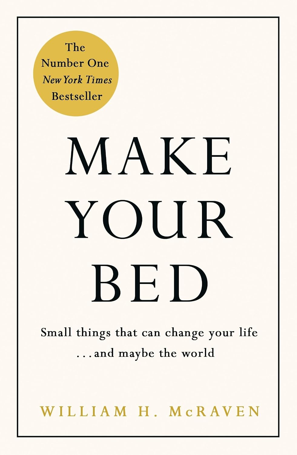 Make Your Bed: Small things that can change your life and maybe the world
