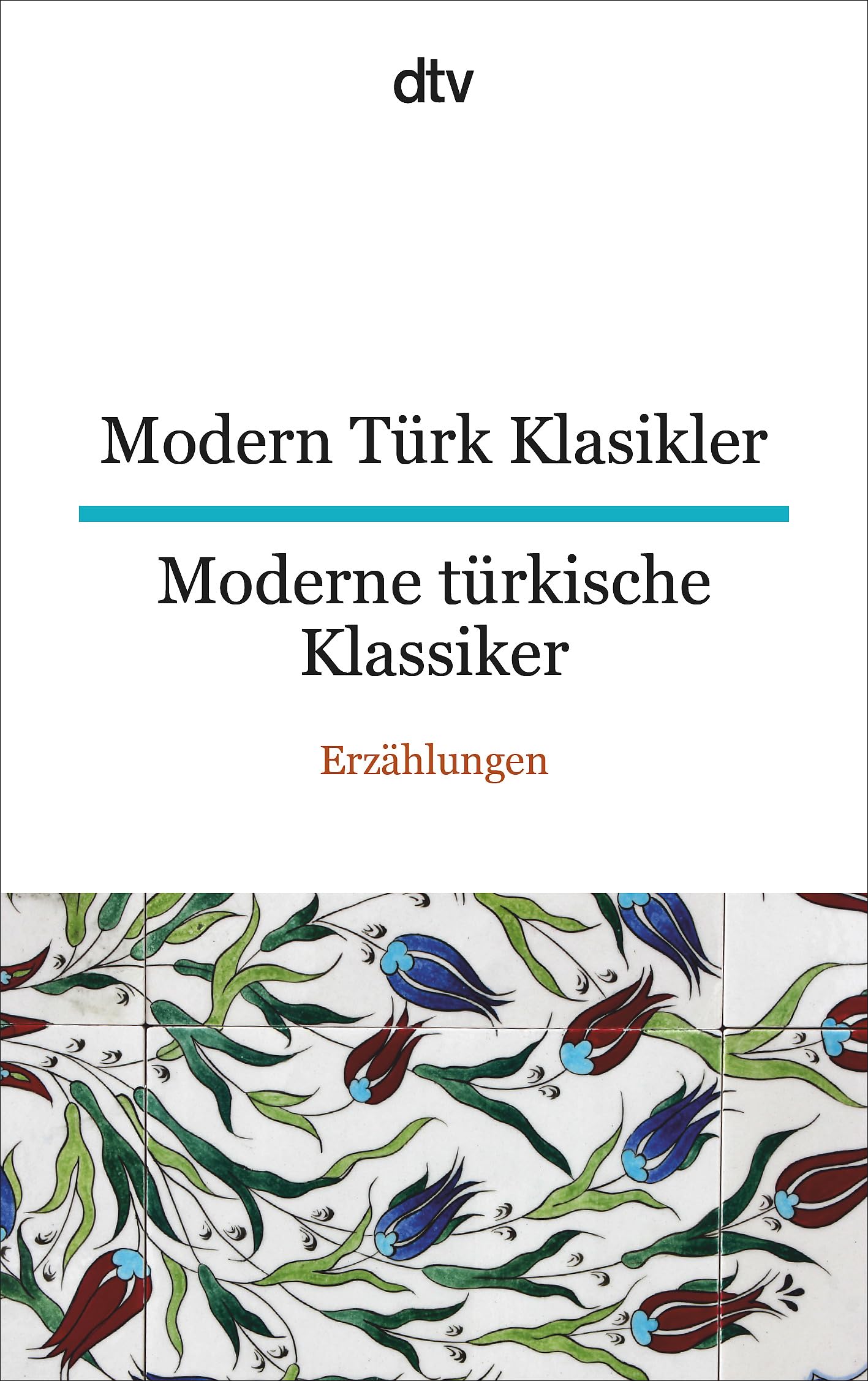 Modern Türk Klasikler Moderne türkische Klassiker: Erzählungen | dtv zweisprachig für Könner – Türkisch