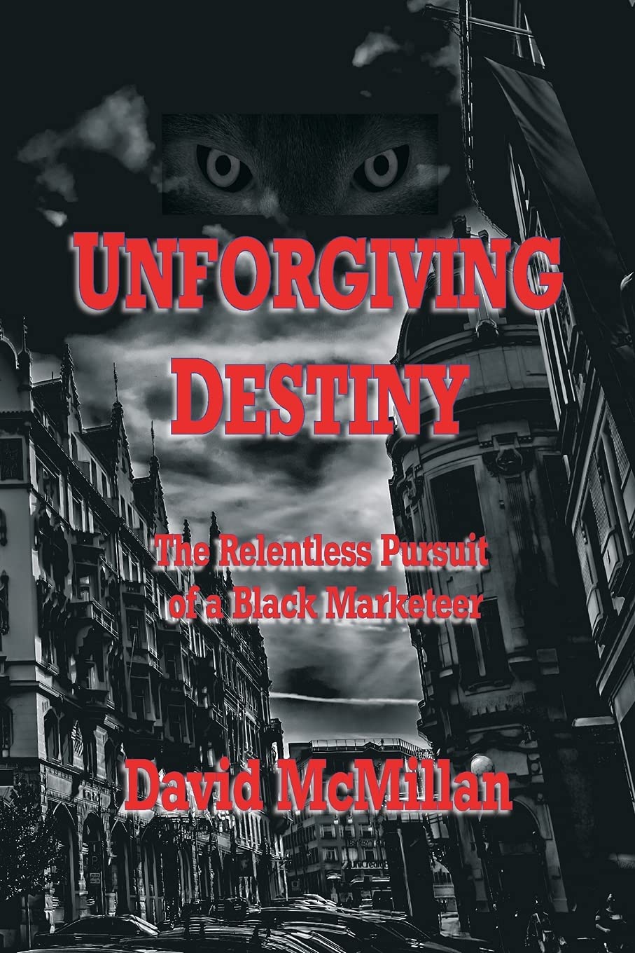 Unforgiving Destiny: The Relentless Pursuit of a Black Marketeer Paperback – April 26, 2017