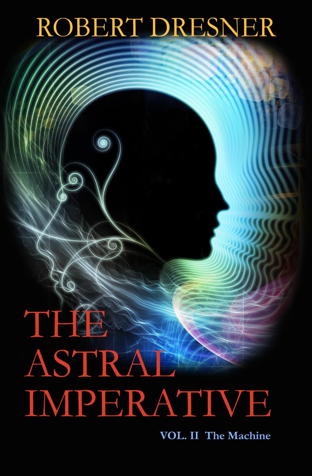 The Astral Imperative: The Machine Paperback – 7 Aug. 2009