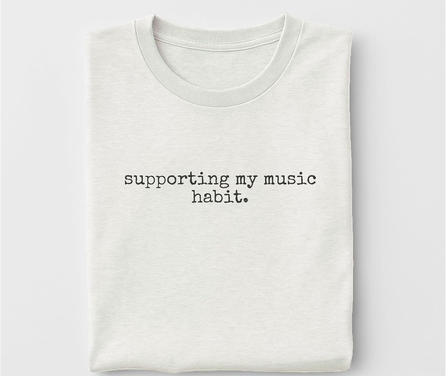 Supporting My Music Habit T-Shirt | for Musicians & Fans | Funny Relata T-Shirt