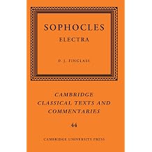 Sophocles Electra Cambridge Classical Texts and Commentaries, Series Number 44