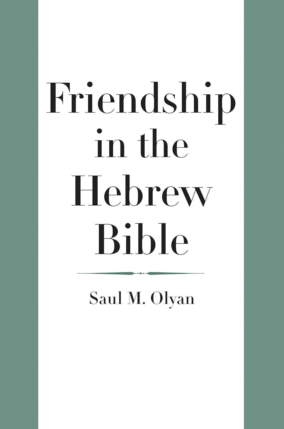 Friendship in the Hebrew Bible (The Anchor Yale Bible Reference Library)