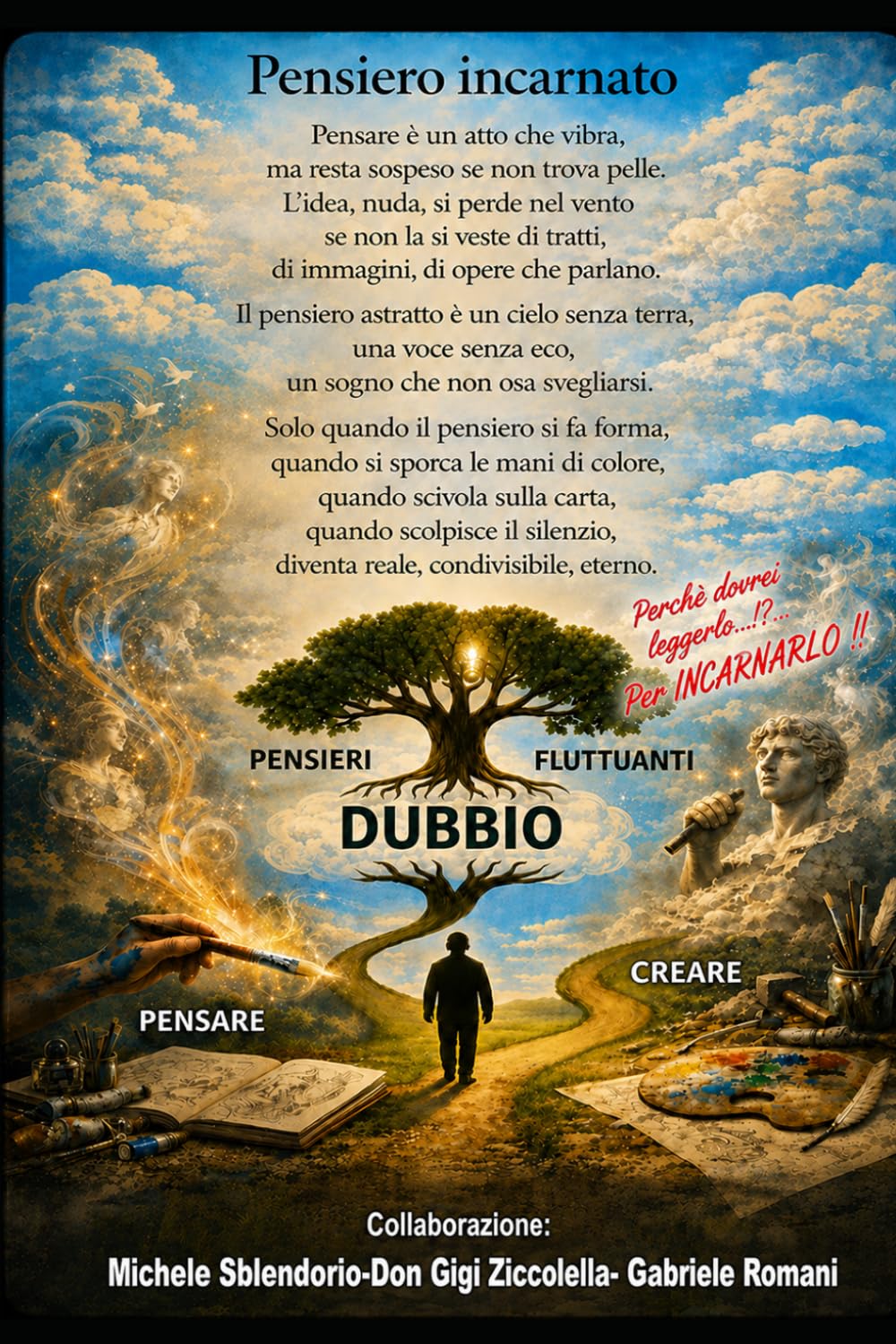Il Pensiero Incarnato: Perchè dovresti leggerlo...!? Per incarnarlo !!