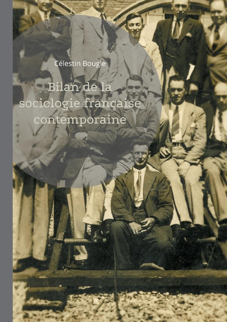 Bilan de la sociologie française contemporaine: Une exploration fascinante du développement de la sociologie française à travers l'oeuvre et l'action de Célestin Bouglé