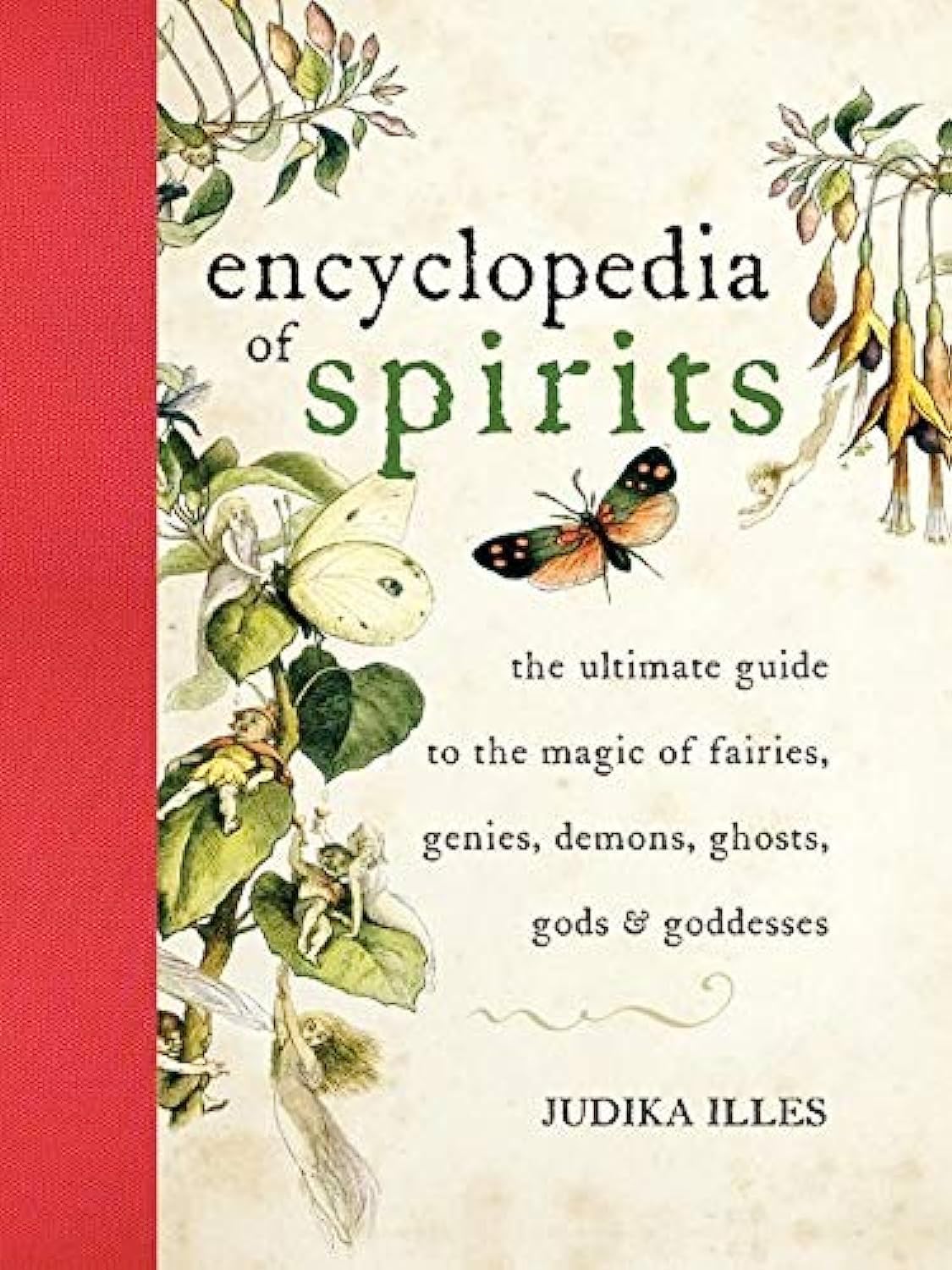 Encyclopedia of Spirits: The Ultimate Guide to the Magic of Fairies, Genies, Demons, Ghosts, Gods & Goddesses โ A Comprehensive Reference for Witchcraft, Folklore, and Spirituality