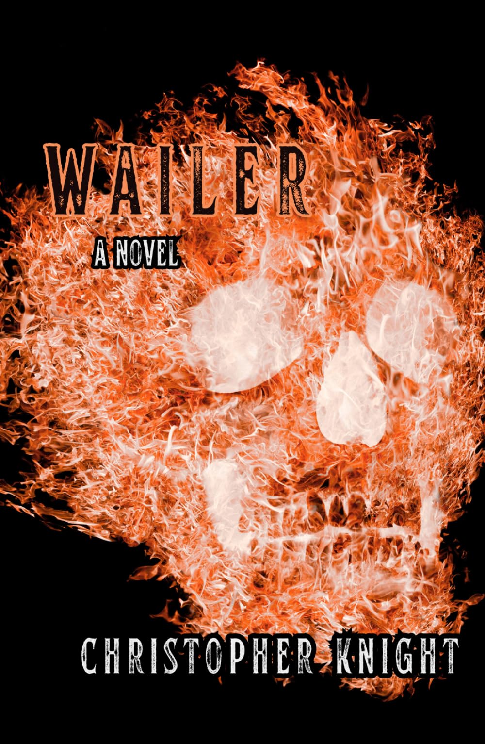 Wailer: a novel